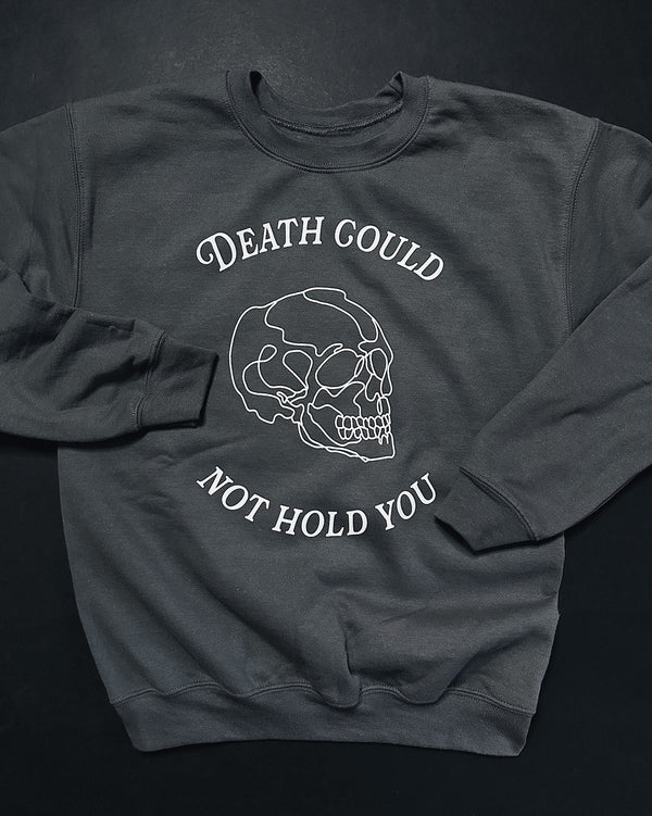 Death Could Not Hold You Graystone Unisex Crewneck Sweater