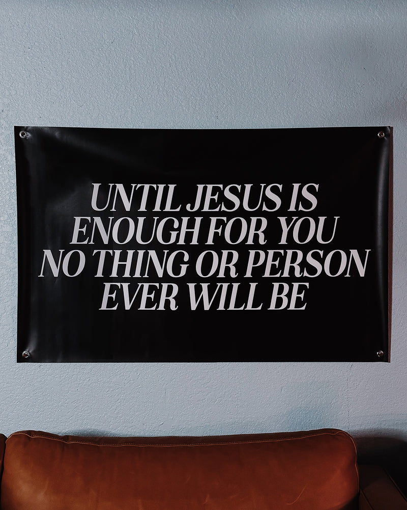 Until Jesus Vinyl Banner/Flag
