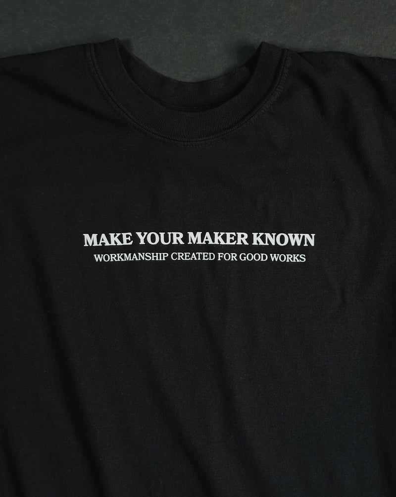 Make Your Maker Known Black Unisex T-Shirt