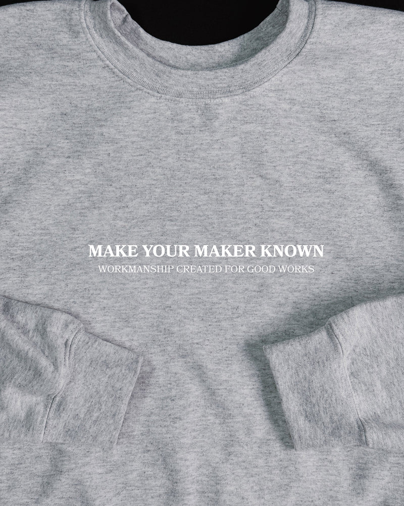 Make Your Maker Known Grey Unisex Crewneck Sweater