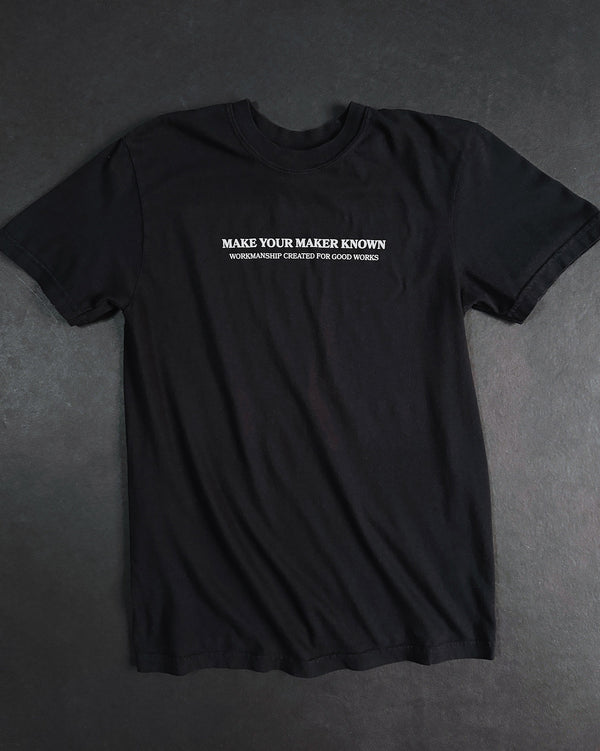Make Your Maker Known Black Unisex T-Shirt