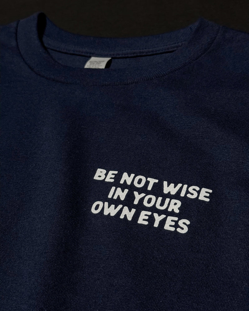 Be Not Wise Beacon Blue Unisex Long Sleeve T-Shirt