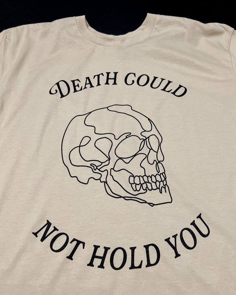 Death Could Not Hold You Powder White Unisex T-Shirt