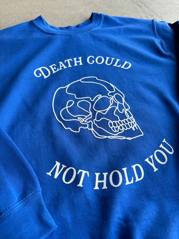 Death Could Not Hold You Novelty Blue Crewneck Sweater