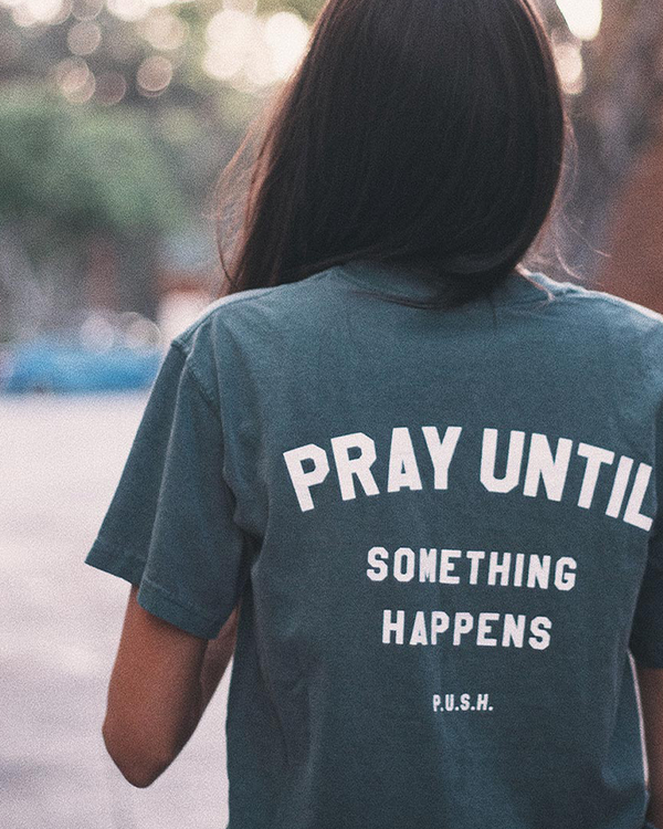 Pray Until Something Happens Dusty Teal Unisex T-Shirt
